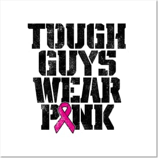 Tough Guys Wear Pink Breast Cancer Awareness Posters and Art